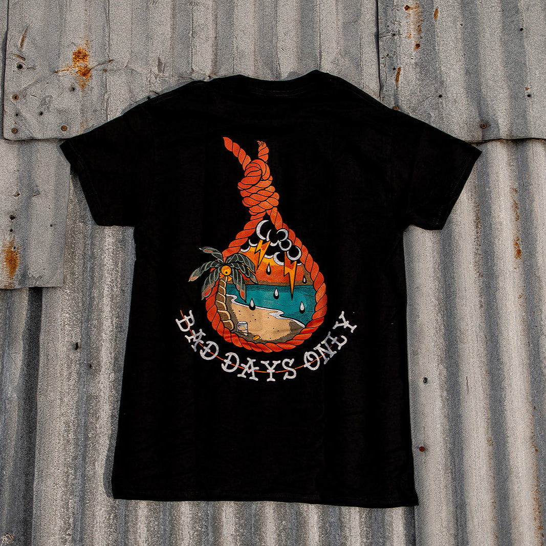 Bad Days Only T - Shirt