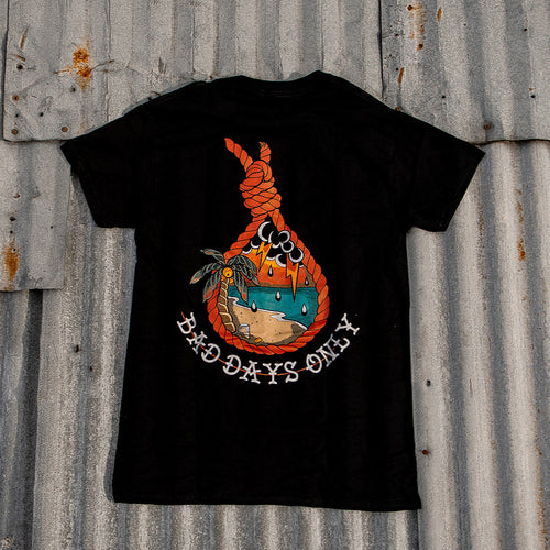 Bad Days Only T - Shirt
