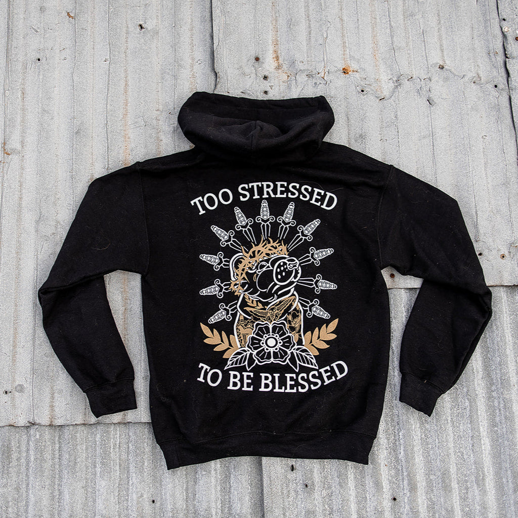 Too stressed to be blessed hoodie
